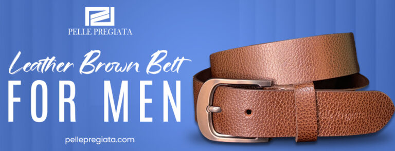 Classic Design, Contemporary Twist: Leather Brown Belts for Today’s Gentleman