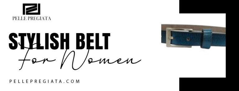 How a Stylish Belt for Women Can Transform Your Everyday Style